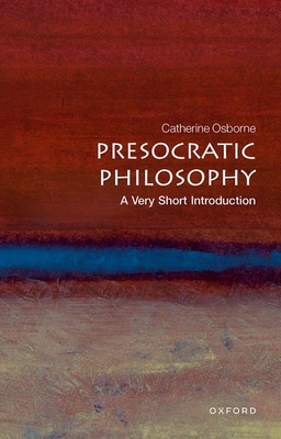 Presocratic Philosophy - Osborne, Catherine