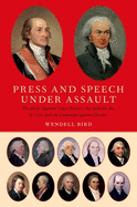 Press and Speech Under Assault: The Early Supreme Court Justices, the Sedition Act of 1798, and the Campaign Against Dissent