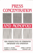 Press Concentration and Monopoly: New Perspectives on Newspaper Ownership and Operation