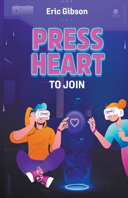 Press Heart to Join - Gibson, Eric