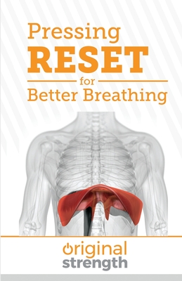 Pressing RESET for Better Breathing - Original Strength, and Young, Sarah