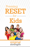 Pressing Reset for Kids