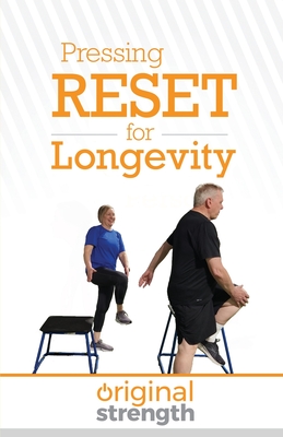 Pressing RESET for Longevity - Original Strength, and Gullett, Suzie
