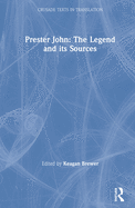 Prester John: The Legend and its Sources
