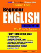 Preston Lee's Beginner English Lesson 21 - 40 For French Speakers