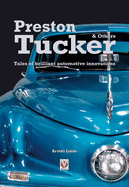 Preston Tucker & Others: Tales of Brilliant Automotive Innovators & Innovations