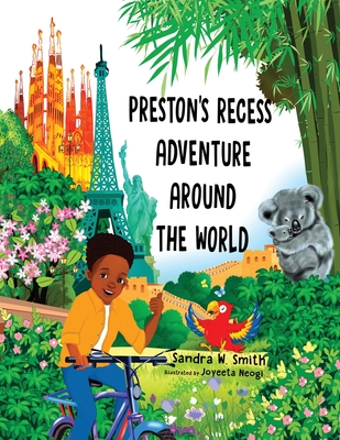 Preston's Recess Adventure Around the World - Smith, Sandra W