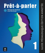 Pret-a-parler 1 - Guide pedagogique - Edition annotee (A1)