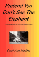 Pretend You Don't See the Elephant: The Family Secrets and Silence of Christian Science