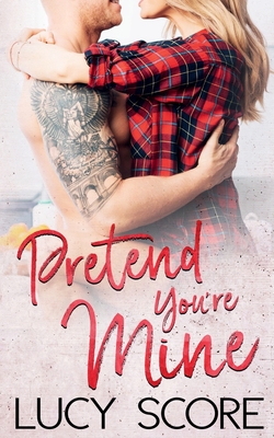 Pretend You're Mine: A Small Town Love Story - Score, Lucy