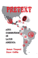 Pretext: Anti-Communism in Latin America