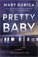 Pretty Baby: A Thrilling Suspense Novel from the Nyt Bestselling Author of Local Woman Missing