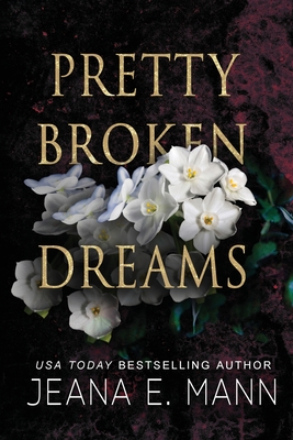 Pretty Broken Dreams - Mann, Jeana E
