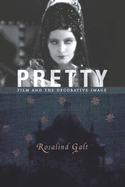 Pretty: Film and the Decorative Image