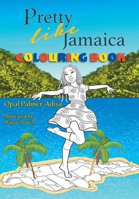 Pretty Like Jamaica Coloring and Activity Book - Adisa, Opal Palmer, and Powell, Wayne (Illustrator)