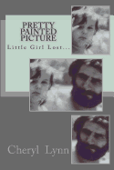 Pretty Painted Picture: Little Girl Lost...