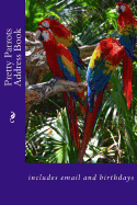 Pretty Parrots Address Book: includes email and birthdays