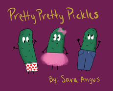 Pretty Pretty Pickles