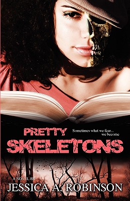 Pretty Skeletons (Peace in the Storm Publishing Presents) - Robinson, Jessica A