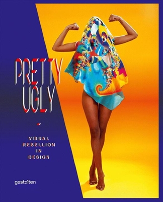 Pretty Ugly: Visual Rebellion in Design - Net, Twopoints (Editor)