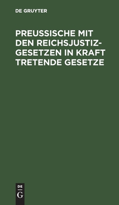 Preu?ische mit den Reichsjustizgesetzen in Kraft tretende Gesetze - No Contributor