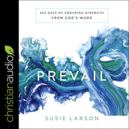 Prevail: 365 Days of Enduring Strength from God's Word