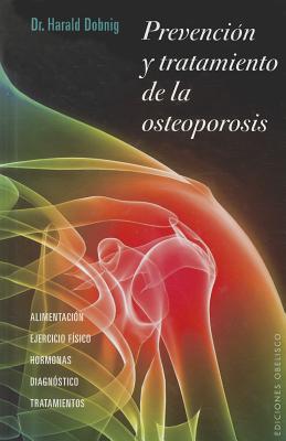 Prevencion y Tratamiento de La Osteoporosis - Dobnig, Harald