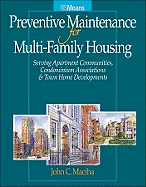 Preventative Maintenance for Multi-Family Housing: For Apartment Communities, Condominium Assciations and Town Home Developments