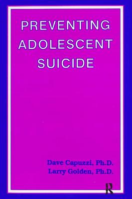 Preventing Adolescent Suicide - Capuzzi, Dave
