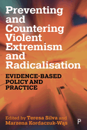 Preventing and Countering Violent Extremism and Radicalisation: Evidence-Based Policy and Practice