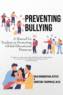 Preventing Bullying: A Manual for Teachers in Promoting Global Educational Harmony