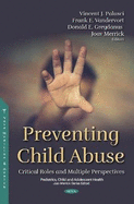 Preventing Child Abuse: Critical Roles and Multiple Perspectives
