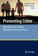 Preventing Crime: What Works for Children, Offenders, Victims and Places