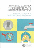 Preventing Diarrhoea through Better Water Sanitation and Hygiene: Exposures and Impacts in Low- and Middle-income Countries