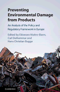 Preventing Environmental Damage from Products: An Analysis of the Policy and Regulatory Framework in Europe