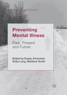 Preventing Mental Illness: Past, Present and Future