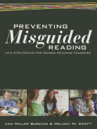 Preventing Misguided Reading: New Strategies for Guided Reading Teachers