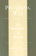 Preventing War: The United Nations and Macedonia