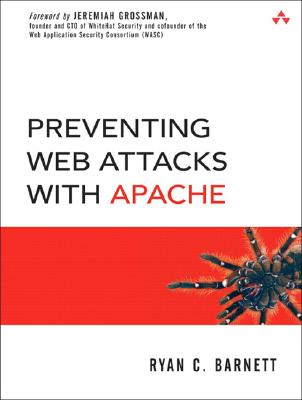 Preventing Web Attacks with Apache - Barnett, Ryan C