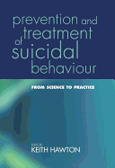 Prevention and Treatment of Suicidal Behaviour: From Science to Practice