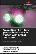 Prevention of axillary lymphadenectomy in women with breast carcinoma