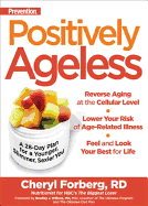 Prevention Positively Ageless: A 28-Day Plan for a Younger, Slimmer, Sexier You