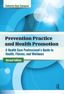 Prevention Practice and Health Promotion: A Health Care Professional's Guide to Health, Fitness, and Wellness