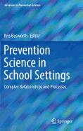 Prevention Science in School Settings: Complex Relationships and Processes