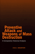 Preventive Attack and Weapons of Mass Destruction: A Comparative Historical Analysis