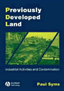 Previously Developed Land: Industrial Activities and Contamination - Syms, Paul