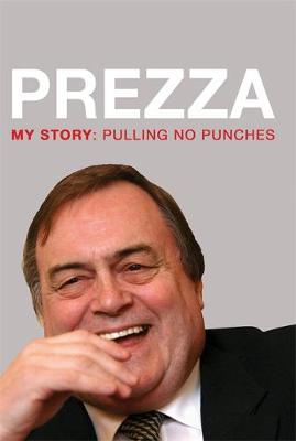 Prezza: My Story: Pulling No Punches - Prescott, John
