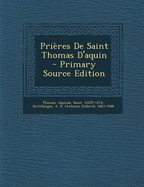 Prires De Saint Thomas D'aquin - Thomas, Aquinas Saint (Creator), and Sertillanges, A G (Antonin Gilbert) 1 (Creator)