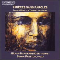 Prires Sans Paroles: French Music for Trumpet - Hkan Hardenberger (trumpet); Simon Preston (organ)