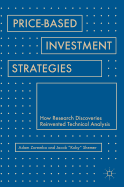 Price-Based Investment Strategies: How Research Discoveries Reinvented Technical Analysis